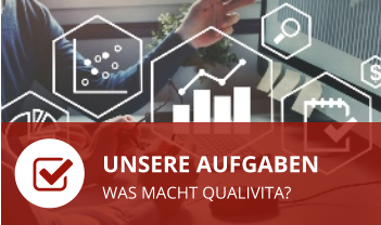 UNSERE AUFGABEN WAS MACHT QUALIVITA?